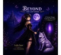 Beyond the Last Door: A Fantasy Manga Coloring Adventure: Coloring Book for Teens and Adults with 40 Magical Fantasy Scenes