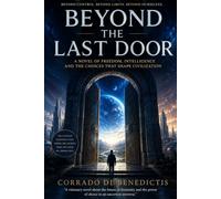 BEYOND THE LAST DOOR: A Journey Through Intelligence, Civilizations, Freedom and the Boundaries of the Universe: 162 (INHUMANITAS)