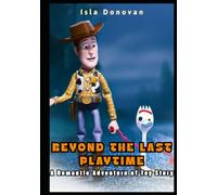 Beyond The Last Playtime: A Romantic Adventure of Toy Story