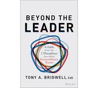Beyond the Leader: A Fable About the 7 Disciplines That Define Extraordinary Teams