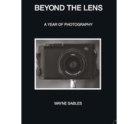Beyond The Lens: A year of photography