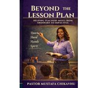 Beyond The Lesson Plan: Helping Teachers Move from Ordinary to Impactful
