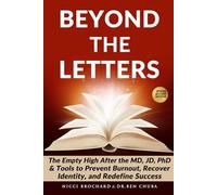 Beyond the Letters: The Empty High After the MD, JD, PhD, and Tools to Prevent Burnout, Recover Identity, and Redefine Success