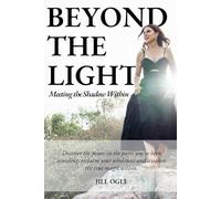 Beyond The Light: Meeting the Shadow Within