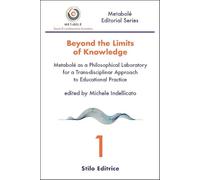 Beyond the limits of knowledge. Metabolé as a philosophical laboratory for a trans-disciplinar approach to educational practice