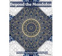 Beyond the Mandalas: A Powerful and Precise Adult Coloring Book