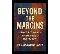 BEYOND THE MARGINS: DEIA, BIPOC Culture and the Quest for True Inclusion
