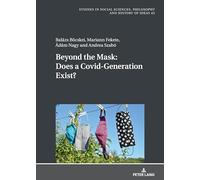 Beyond the Mask: Does a Covid-Generation Exist?: 43 (Studies in Philosophy, Culture and Contemporary Society)