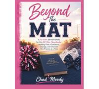 Beyond The Mat: A 70-Day Devotional for the All-Star Cheerleader: Building Faith, Confidence, Courage, and Character One Practice at a Time