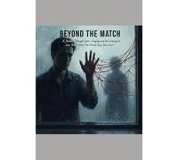Beyond the Match: A Journey Through Queer Longing and the Courage to Love When the World Says You Can’t