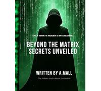 Beyond the Matrix- Secrets Unveiled