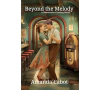 Beyond the Melody: A Veteran and a Bereaved Woman Find a Second Chance at Love in the Aftermath of WW II (Sweetwater Crossing)