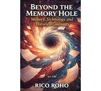 Beyond the Memory Hole: Memory, Technology, and Historical Continuity