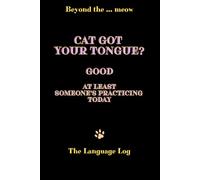 Beyond the... meow: Cat got your tongue?: English notebook with a catty vibe for fun and motivating daily learning.