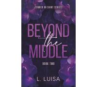 Beyond The Middle: A Dark Romantic Suspense (Sinner or Saint Series)