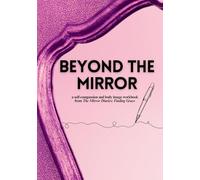 Beyond the Mirror: A Body Image and Self-Compassion Workbook