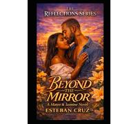 Beyond The Mirror: A Mateo & Jasmine Novel (The Reflections Series)