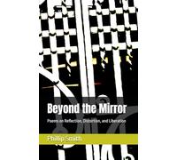 Beyond the Mirror: Poems on Reflection, Distortion, and Liberation (The Mirror Series)