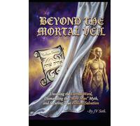 BEYOND THE MORTAL VEIL Unveiling the Eternal Word, Dismantling the "Mere Man" Myth, and Securing True Biblical Salvation (Hard Life Problems Worth Solving)