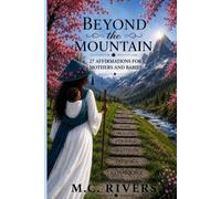 Beyond the Mountain: 27 Affirmations for Mothers and Babies