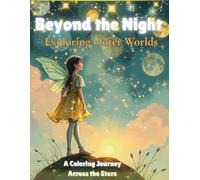 Beyond the Night: Exploring Outerworlds A Coloring Journey Across the Stars: Bold Line Art Designs for Stress Relief and Relaxation