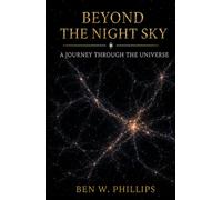 Beyond the Night Sky: A Journey Through the Universe