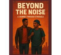 Beyond The Noise: A Journey Through Struggle