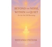 Beyond the Noise, Within the Quiet (Edition1st)