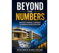 Beyond the Numbers: Strategic Financial Leadership in Ghanaian Higher Education
