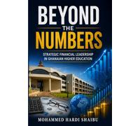 Beyond the Numbers: Strategic Financial Leadership in Ghanaian Higher Education