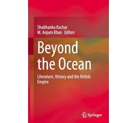 Beyond the Ocean: Literature, History and the British Empire