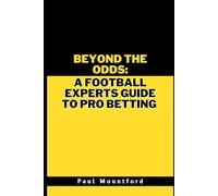 Beyond the odds: A football experts guide to pro betting