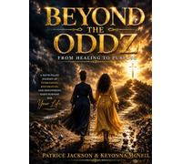 BEYOND THE ODDZ FROM HEALING TO PURPOSE A Faith-Centered Journey Beyond Survival: 8 × 10 INSPIRATIONAL WORKBOOK • BOLD TESTIMONY EDITION