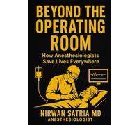 Beyond the Operating Room: How Anesthesiologists Save Lives Everywhere