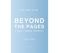 Beyond the Pages: A 40-Day Guided Bible Journal to Hear God's Voice and Become a Doer of the Word (Blue Edition)