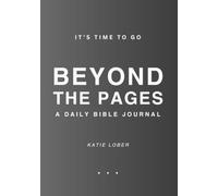 Beyond the Pages: A 40-Day Guided Bible Journal to Hear God's Voice and Become a Doer of the Word (Classic Grey Edition)