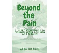 Beyond the Pain: A Supportive Guide to Fibromyalgia in Men and Women