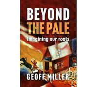 BEYOND THE PALE: Imagining our roots (Joe Daniel’s Story)