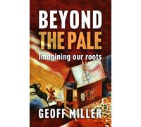 BEYOND THE PALE: Imagining our roots (Joe Daniel’s Story)