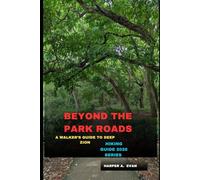 BEYOND THE PARK ROADS: A WALKER’S GUIDE TO DEEP ZION