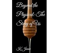 Beyond the Physical: The Story of Us