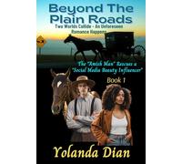 Beyond The Plain Roads: Two Worlds Collide - An Unforeseen Romance Happens