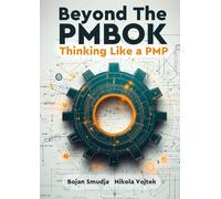 Beyond the PMBOK®: Thinking Like a PMP®