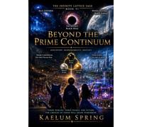 BEYOND THE PRIME CONTINUUM (THE INFINITY LATTICE)