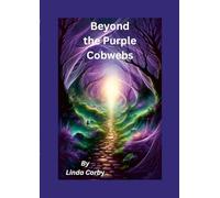 Beyond The Purple Cobwebs: Novel & Screenplay of (Beyond The Purple Cobwebs)