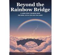 Beyond the Rainbow Bridge: A Large-Print Coloring Book for Dogs, Cats & the Love You Carry