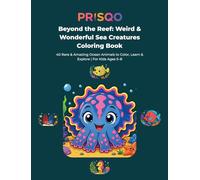 Beyond the Reef: Weird & Wonderful Sea Creatures Coloring Book - 40 Rare & Amazing Ocean Animals to Color, Learn & Explore | For Kids Ages 5-8