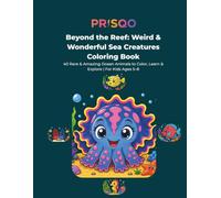 Beyond the Reef: Weird & Wonderful Sea Creatures Colouring Book: 40 Rare & Amazing Ocean Animals to Color, Learn & Explore | For Kids Ages 5-8