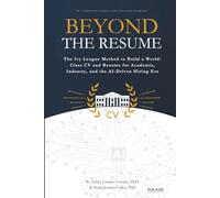 BEYOND THE RESUME: The Ivy League Method to Build a World-Class CV and Resume in the AI-Driven Hiring Era: The Ultimate ATS-Friendly CV and Resume ... 132 pages | Gift for students & professionals