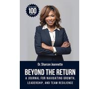 Beyond the Return: A Journal for Navigating Growth, Leadership, and Team Resilience